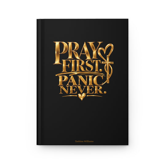 Pray First Panic Never Journal