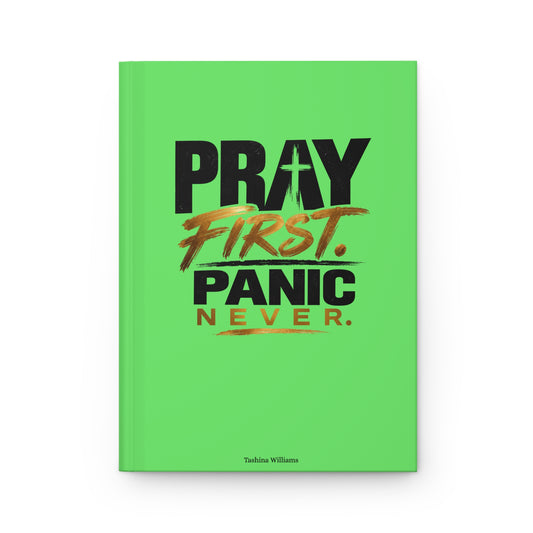 Pray First Panic Never Journal
