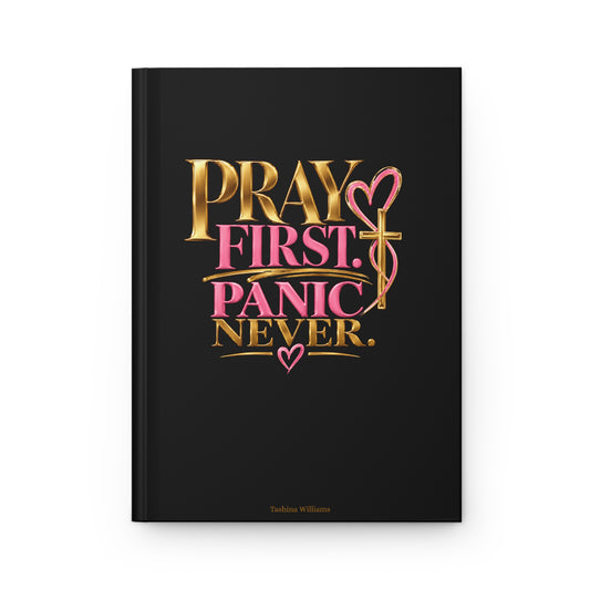 Pray First Panic Never Journal