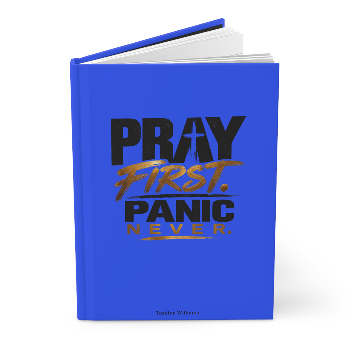 Pray First Panic Never Journal