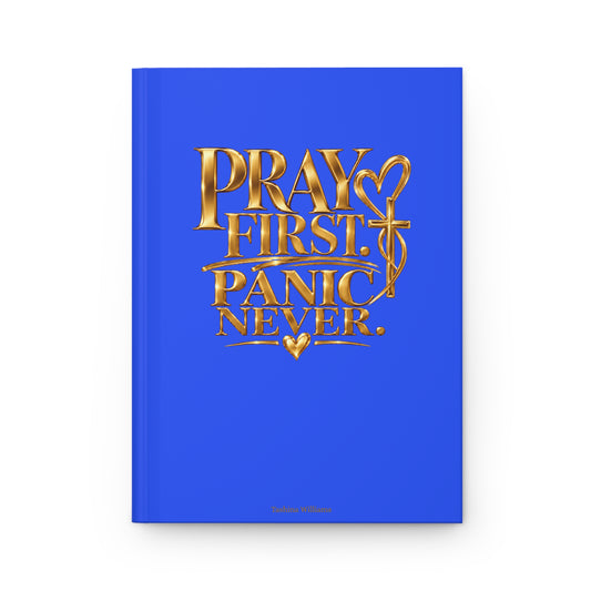 Pray First Panic Never Journal