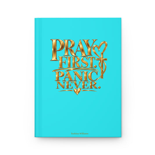 Pray First Panic Never Journal