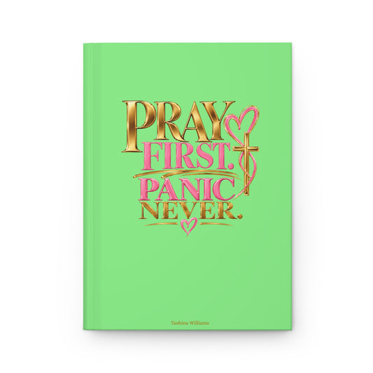 Pray First Panic Never Journal