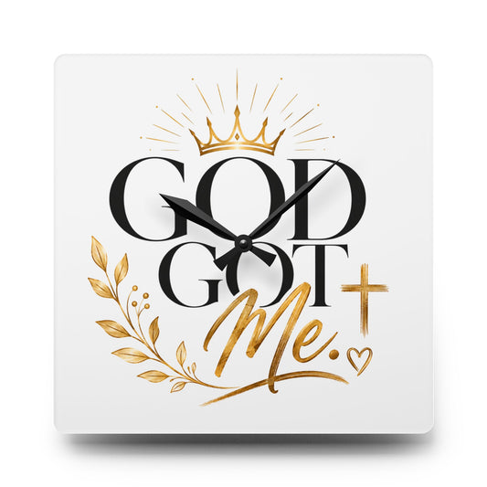 Acrylic Wall Clock "God Got Me"