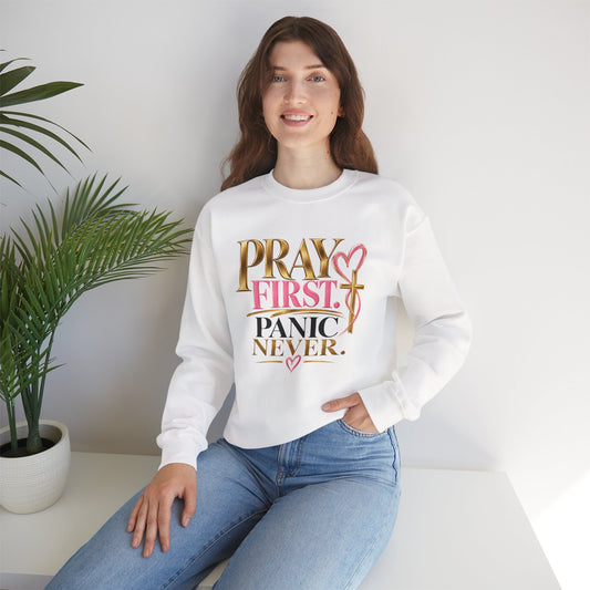 Prayer First, Panic Never Sweatshirt