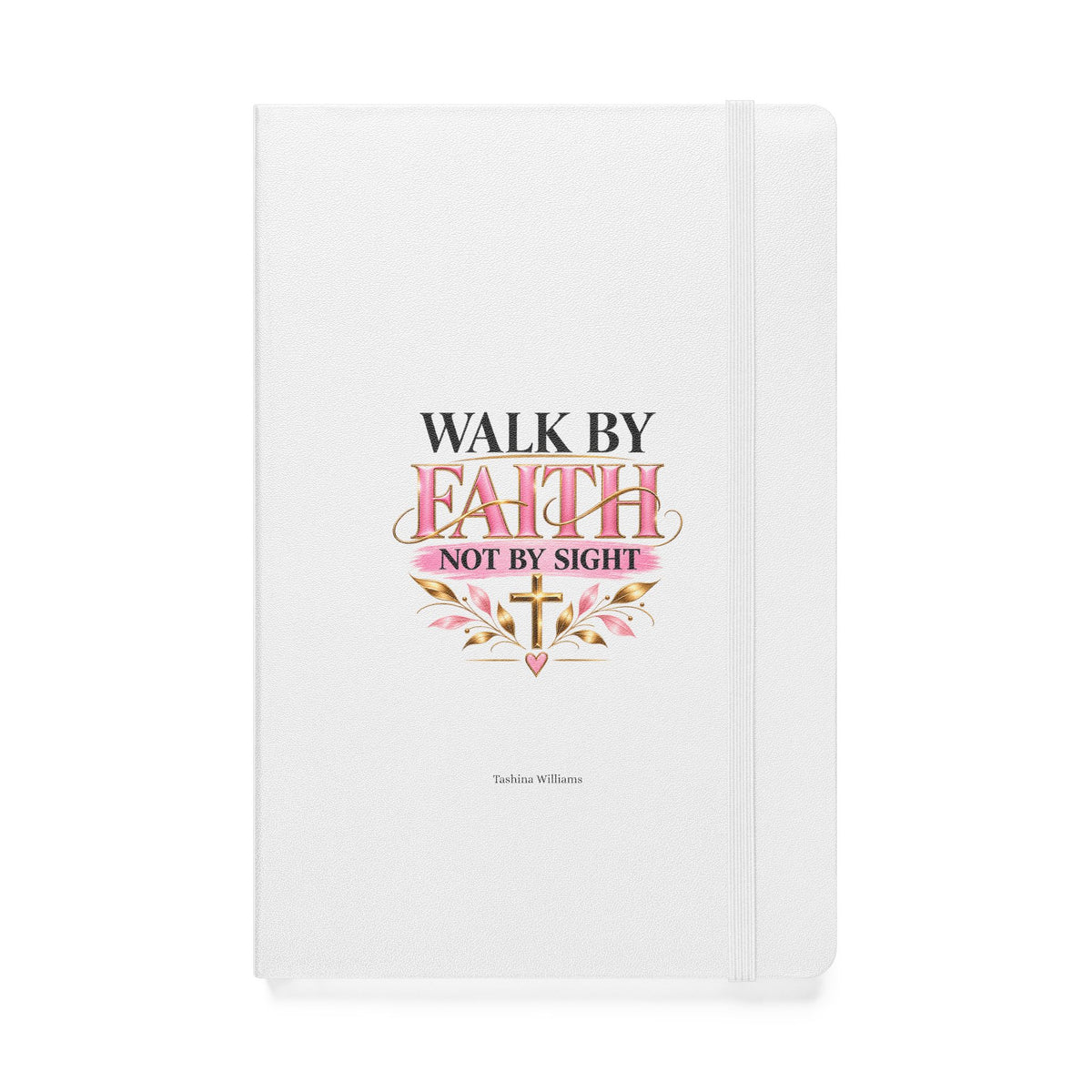 Walk by Faith Hardcover Journal