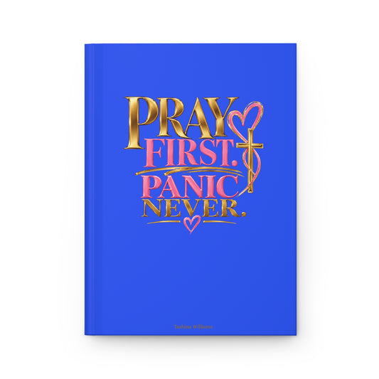 Pray First Panic Never Journal
