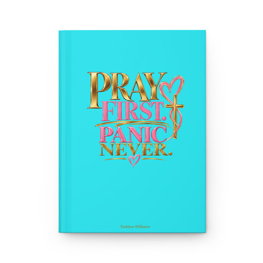 Pray First Panic Never Journal