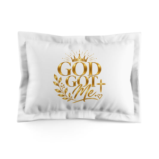 God Got Me Pillow Sham