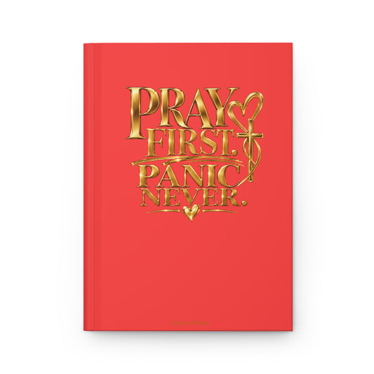 Pray First Panic Never Journal