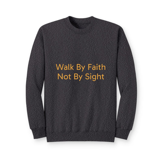 Walk By Faith Crewneck Pullover Sweatshirt