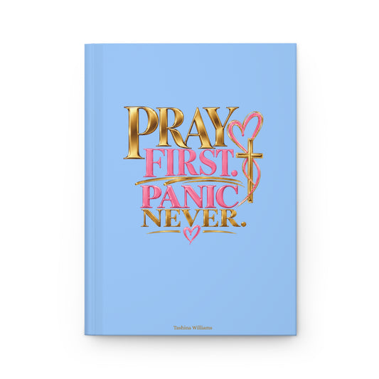 Pray First Panic Never Journal