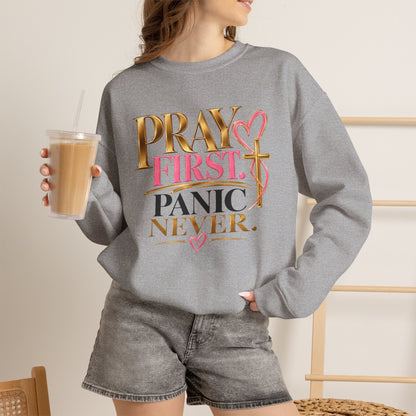 Prayer First, Panic Never Sweatshirt