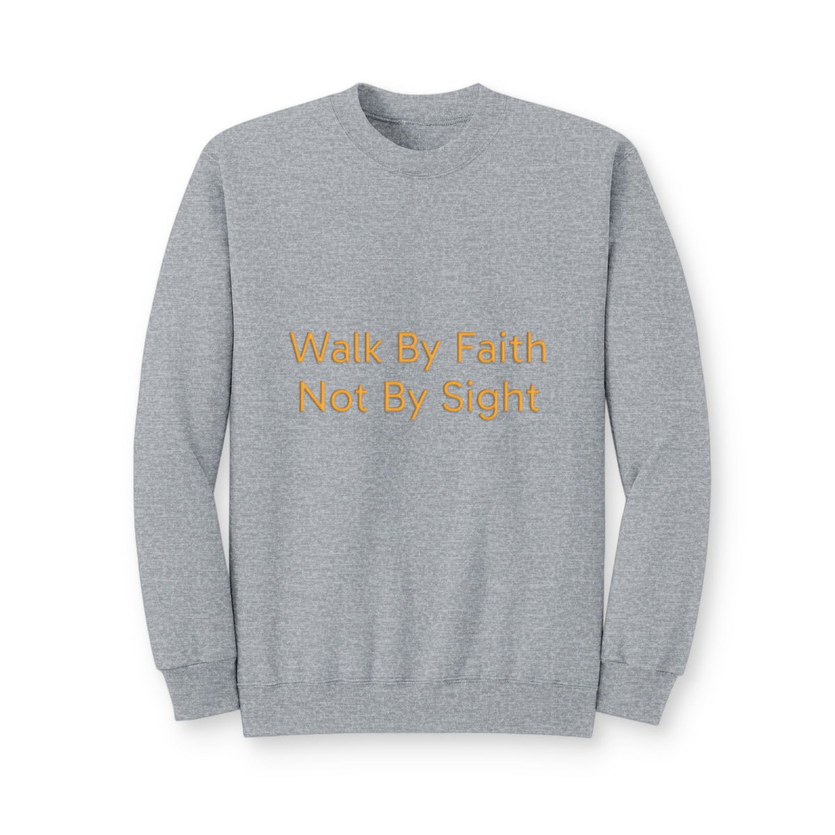 Walk By Faith Crewneck Pullover Sweatshirt