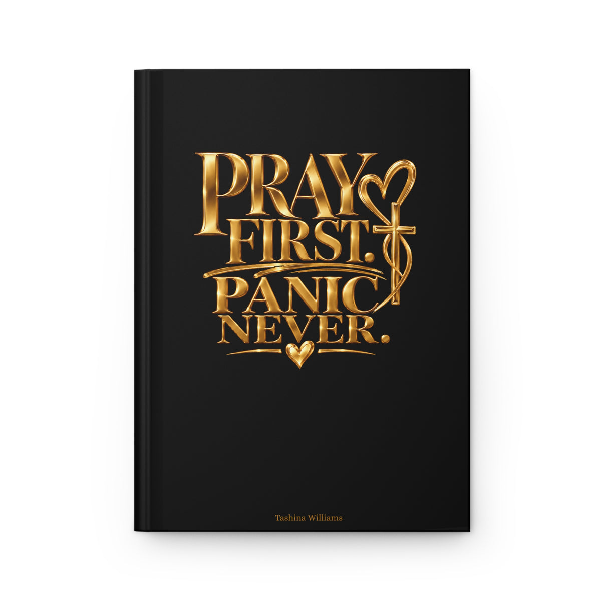 Pray First Panic Never Journal