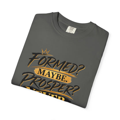 "Formed? Maybe. Prosper? Never." Tee