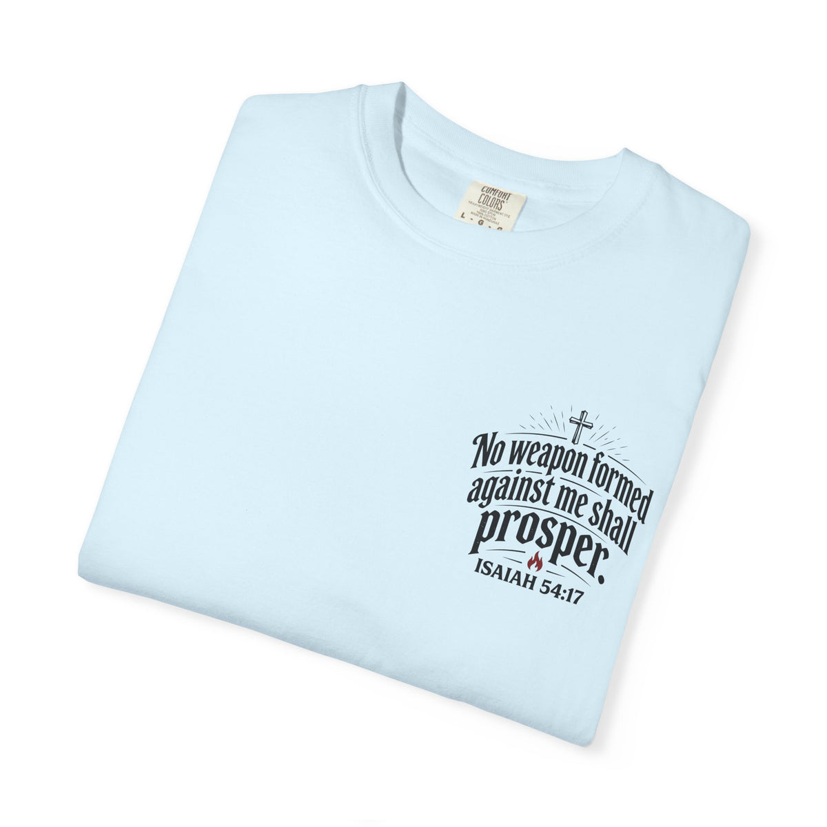 No Weapon Formed Against Me Shall Prosper T‑Shirt