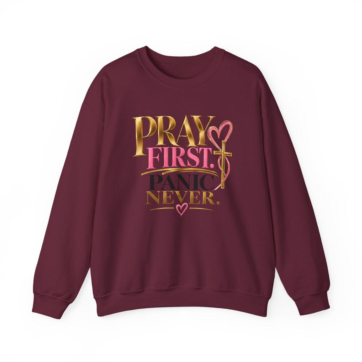 Prayer First, Panic Never Sweatshirt