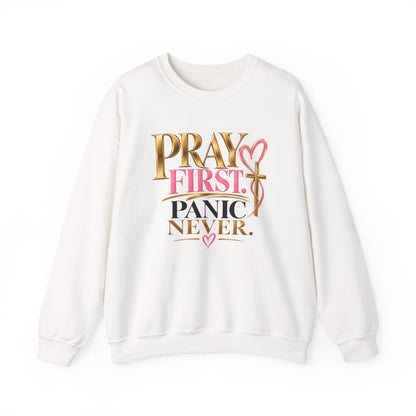 Prayer First, Panic Never Sweatshirt