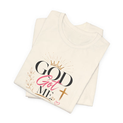 God Got Me Tee — Inspirational Christian Faith T-Shirt