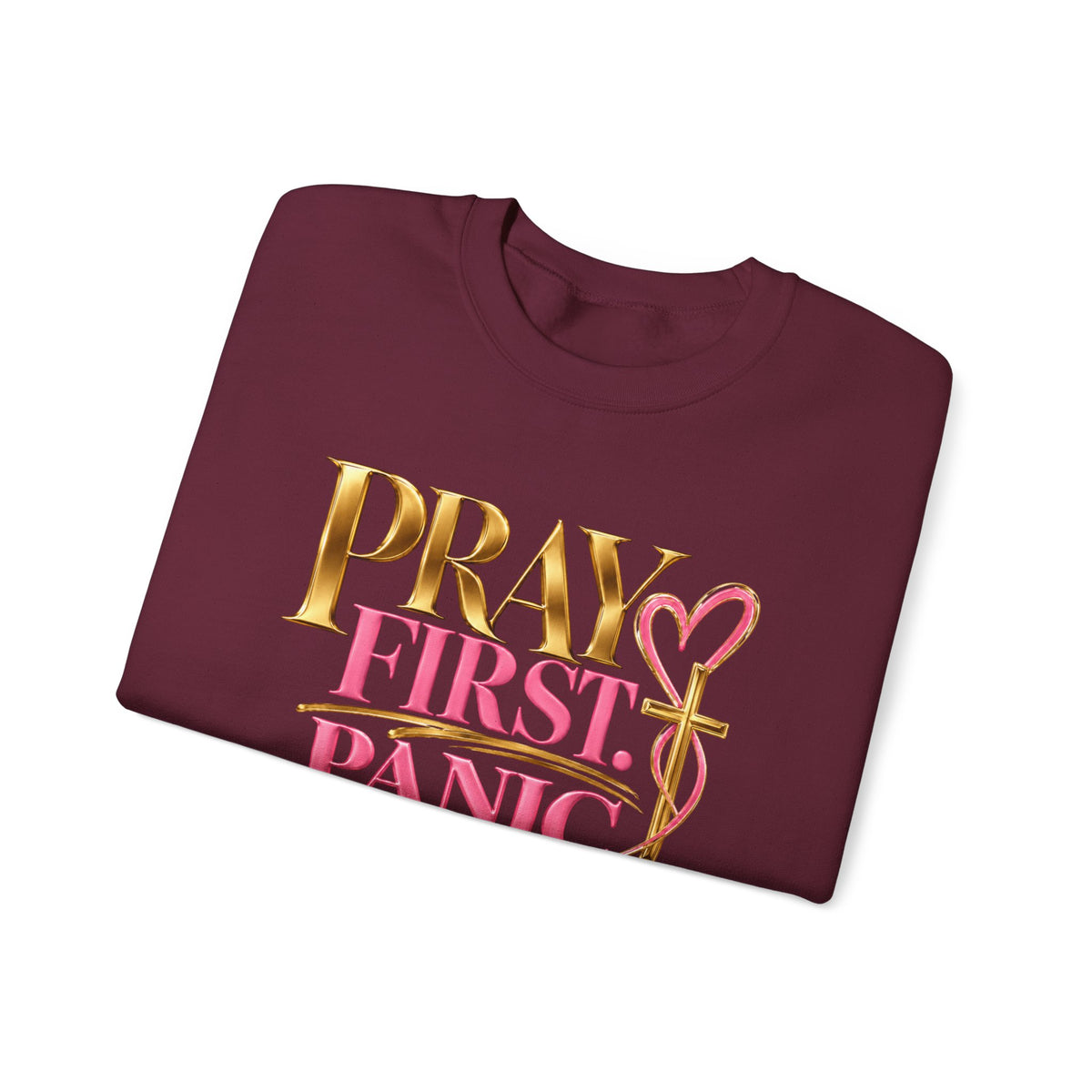 Prayer First, Panic Never Sweatshirt