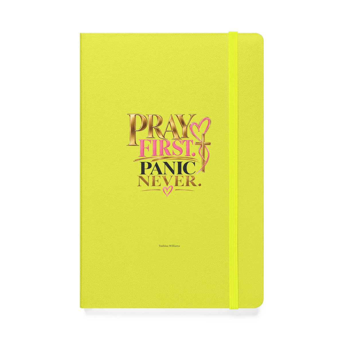 Pray First Panic Never Journal