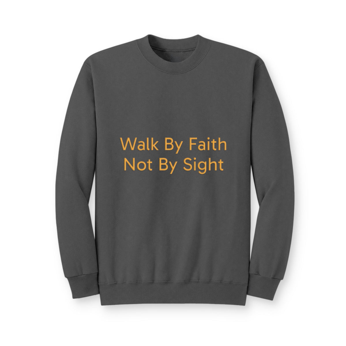 Walk By Faith Crewneck Pullover Sweatshirt