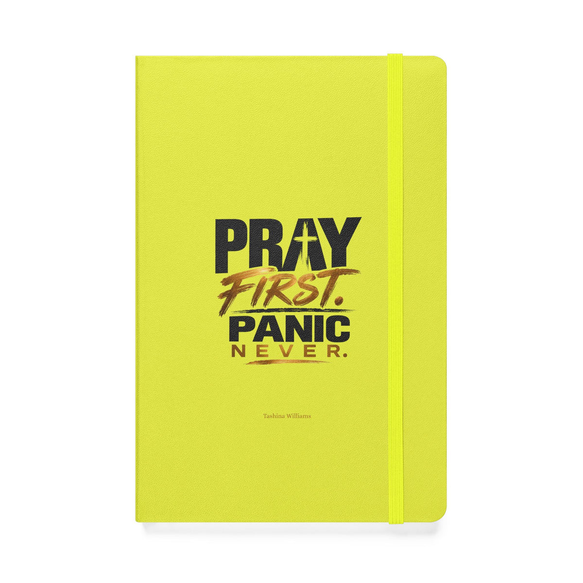 Pray First Panic Never Journal