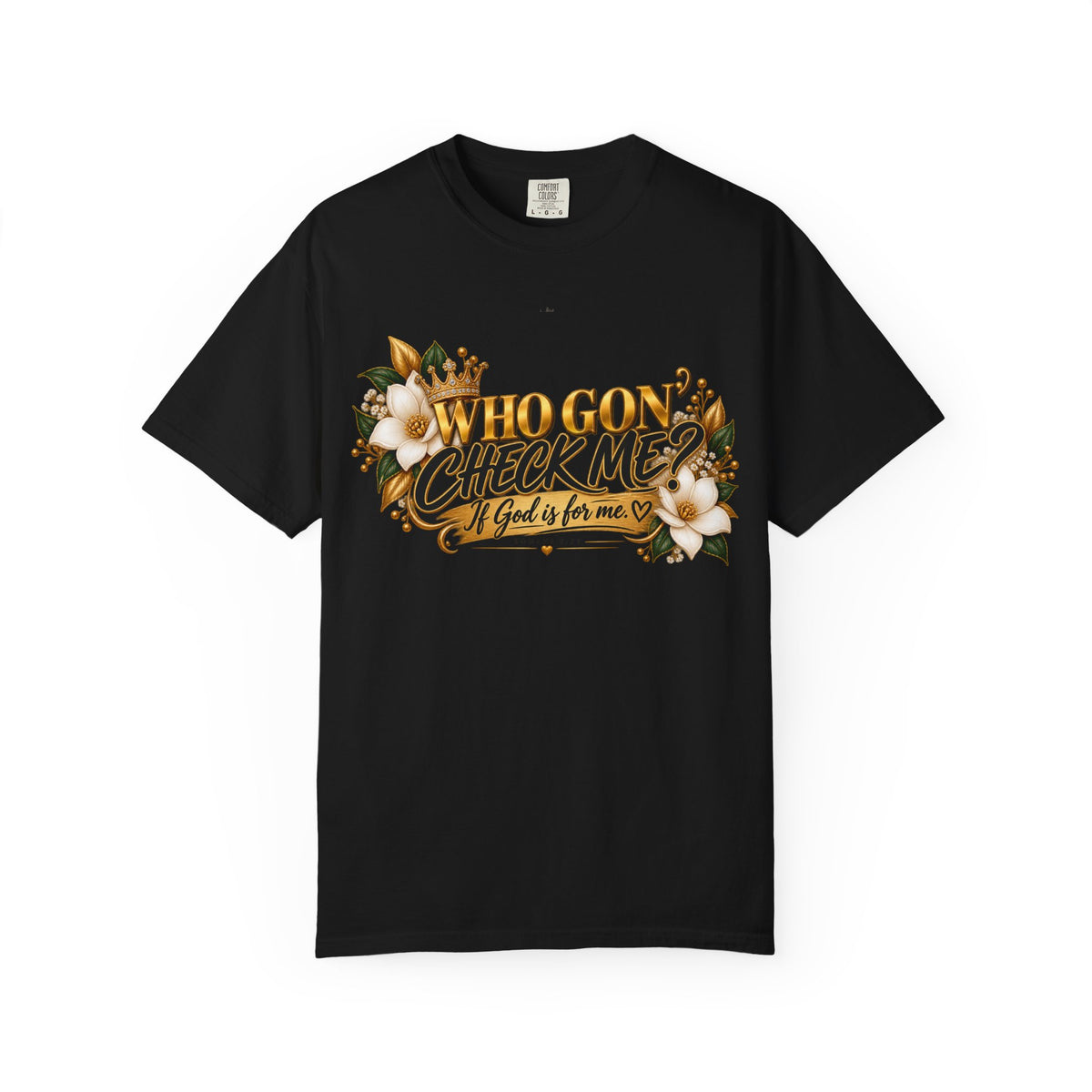 "Who Gon' Check Me?" Tee