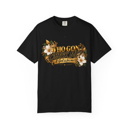 "Who Gon' Check Me?" Tee
