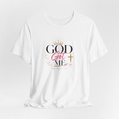 God Got Me Tee — Inspirational Christian Faith T-Shirt