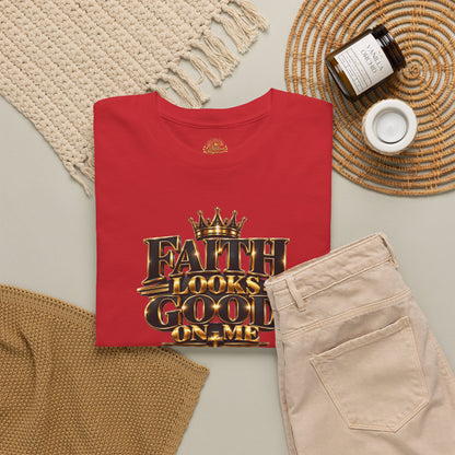 Faith Looks Good On Me T-Shirt