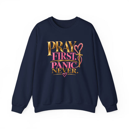 Prayer First, Panic Never Sweatshirt