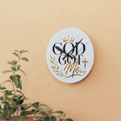Acrylic Wall Clock "God Got Me"