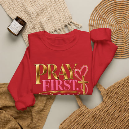 Prayer First, Panic Never Sweatshirt