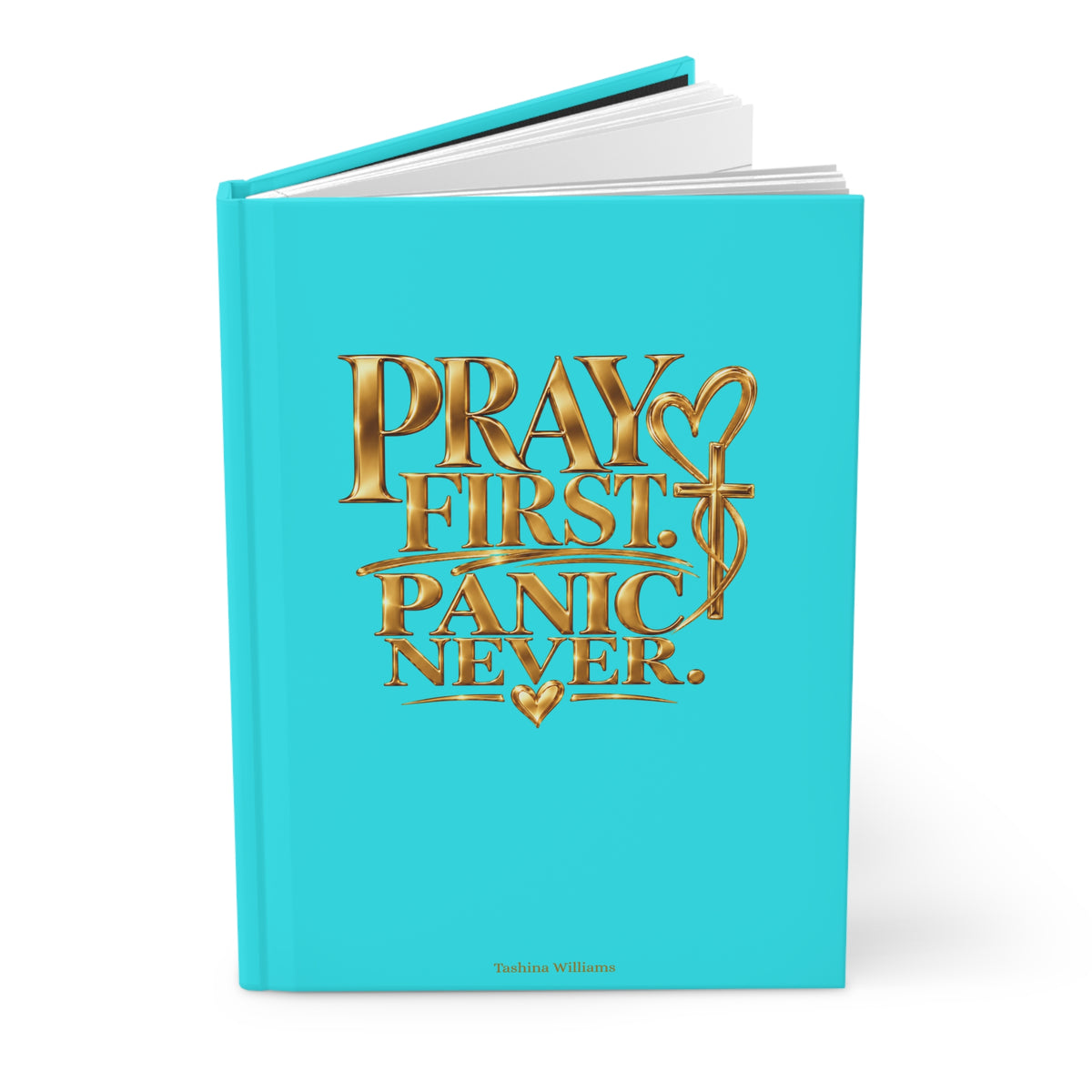 Pray First Panic Never Journal