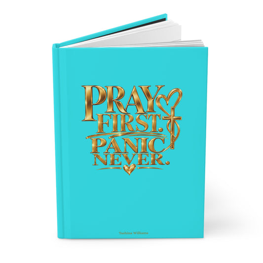 Pray First Panic Never Journal