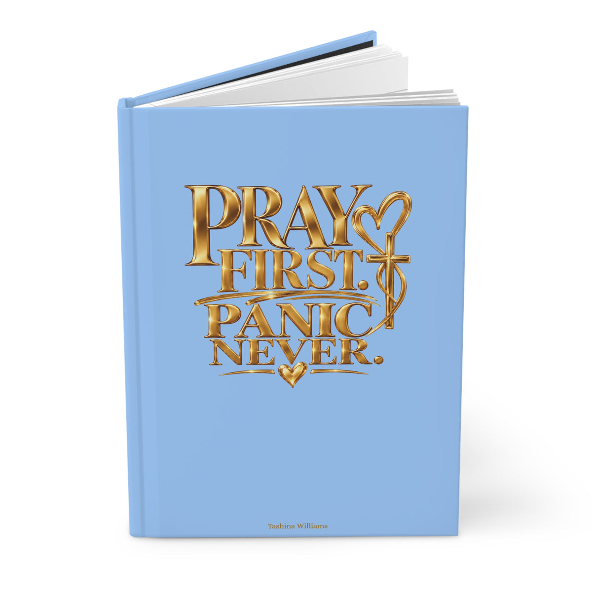 Pray First Panic Never Journal