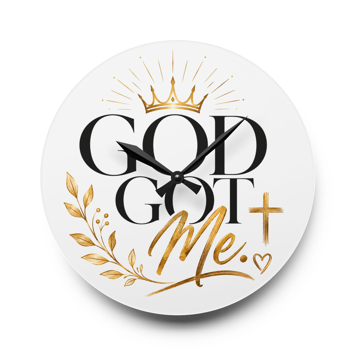 Acrylic Wall Clock "God Got Me"