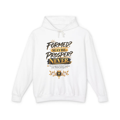 "Formed? Maybe. Prosper? Never." Hoodie