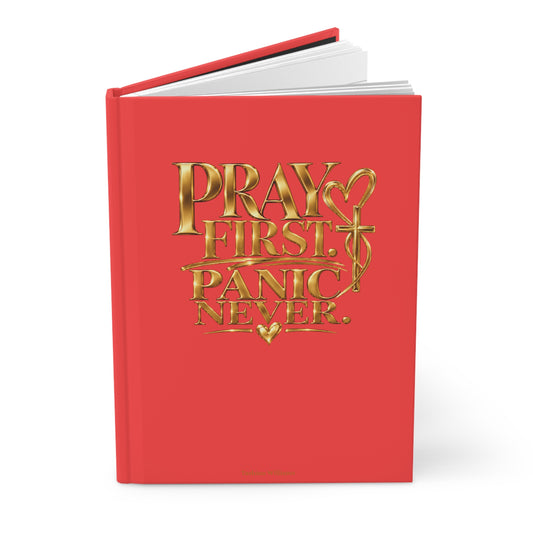 Pray First Panic Never Journal