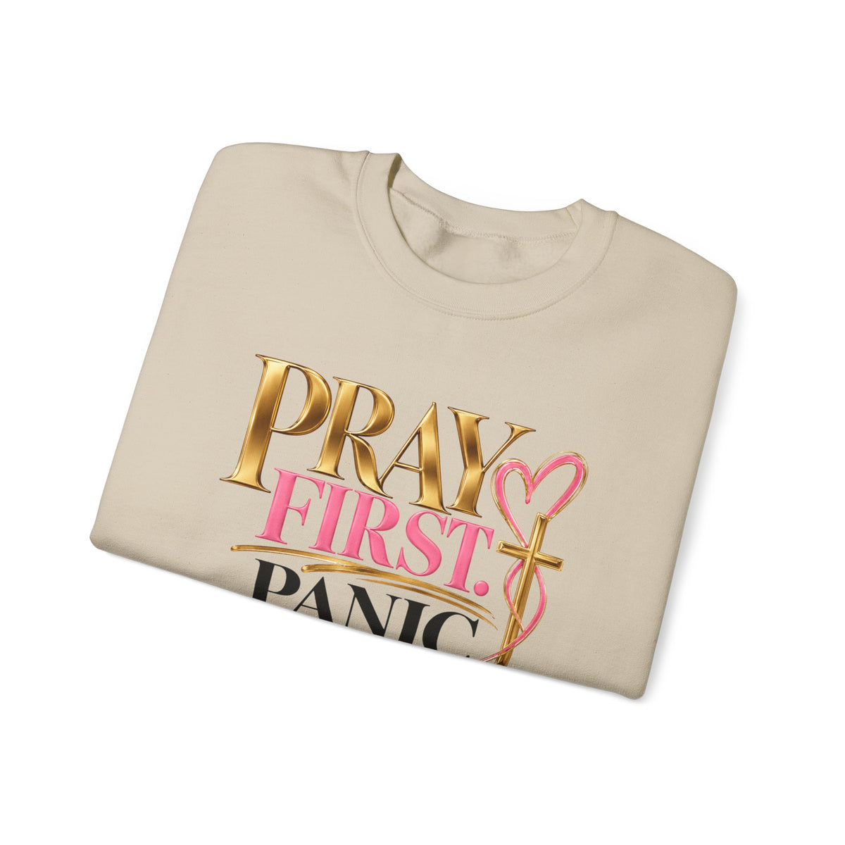 Prayer First, Panic Never Sweatshirt