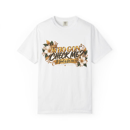 "Who Gon' Check Me?" Tee