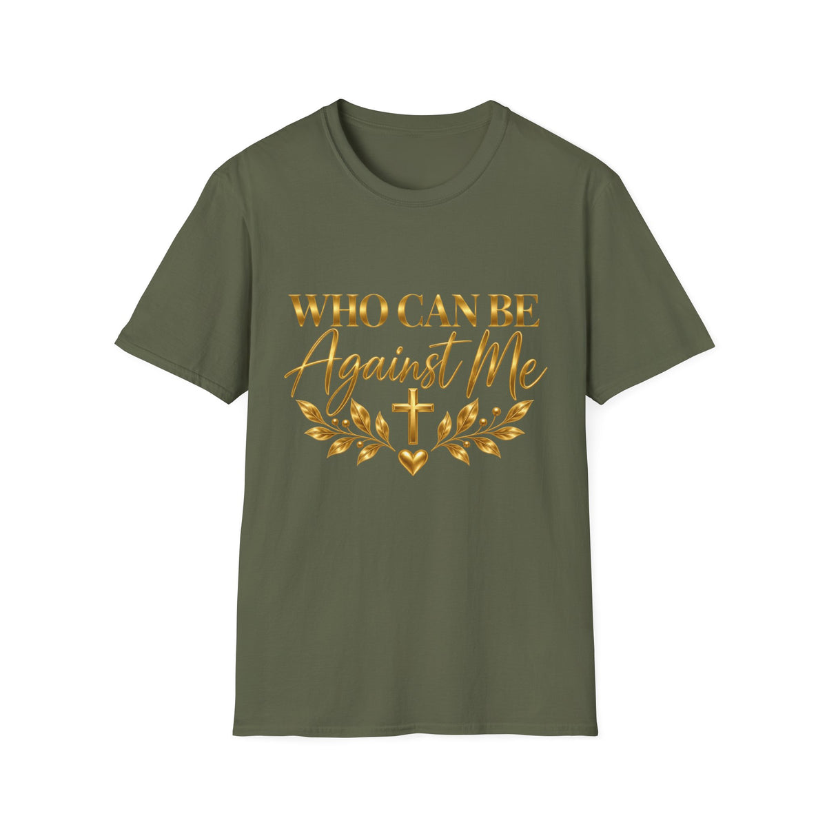 Who Can Be Against Me T-Shirt