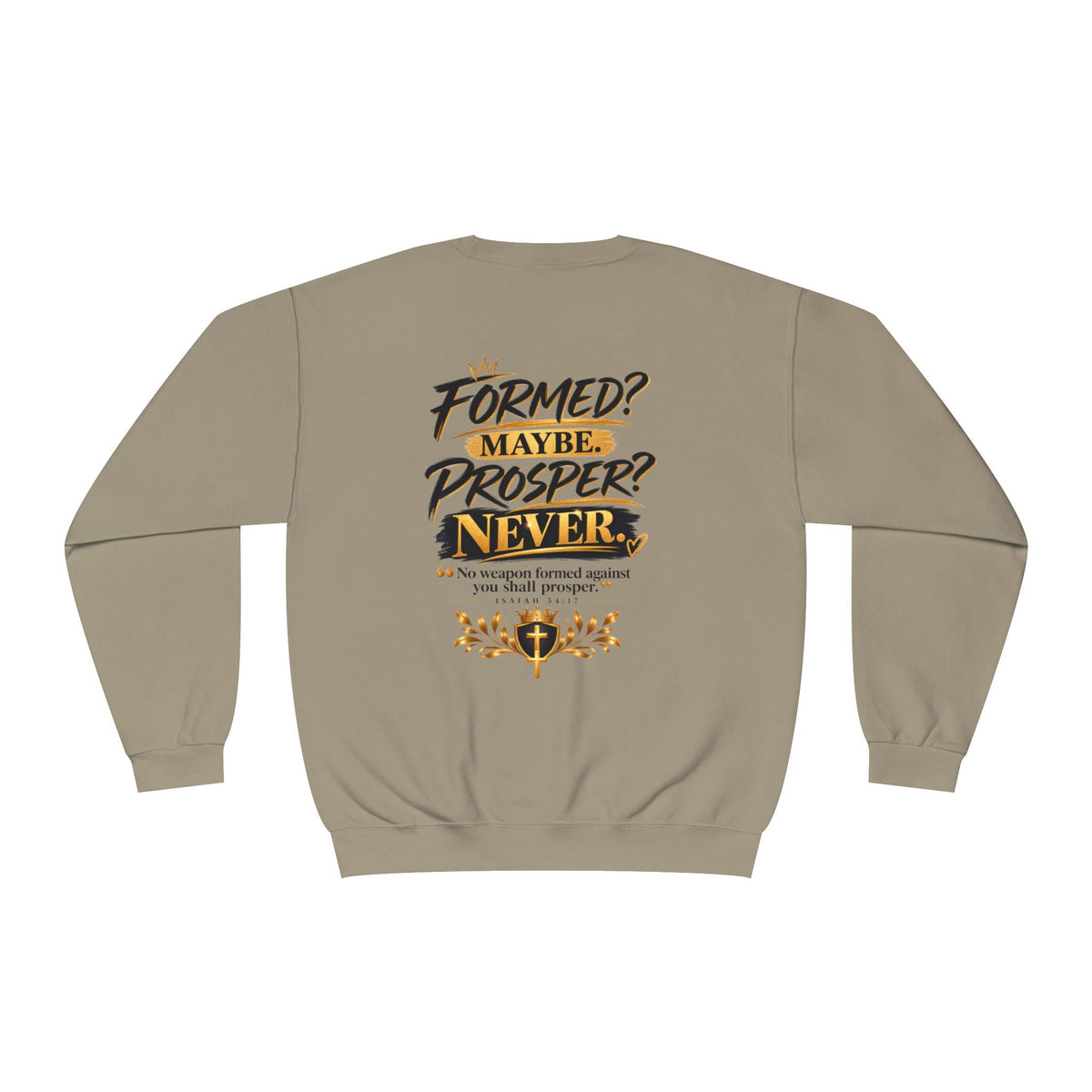 No Weapon Formed Against Me Shall Prosper Sweatshirt