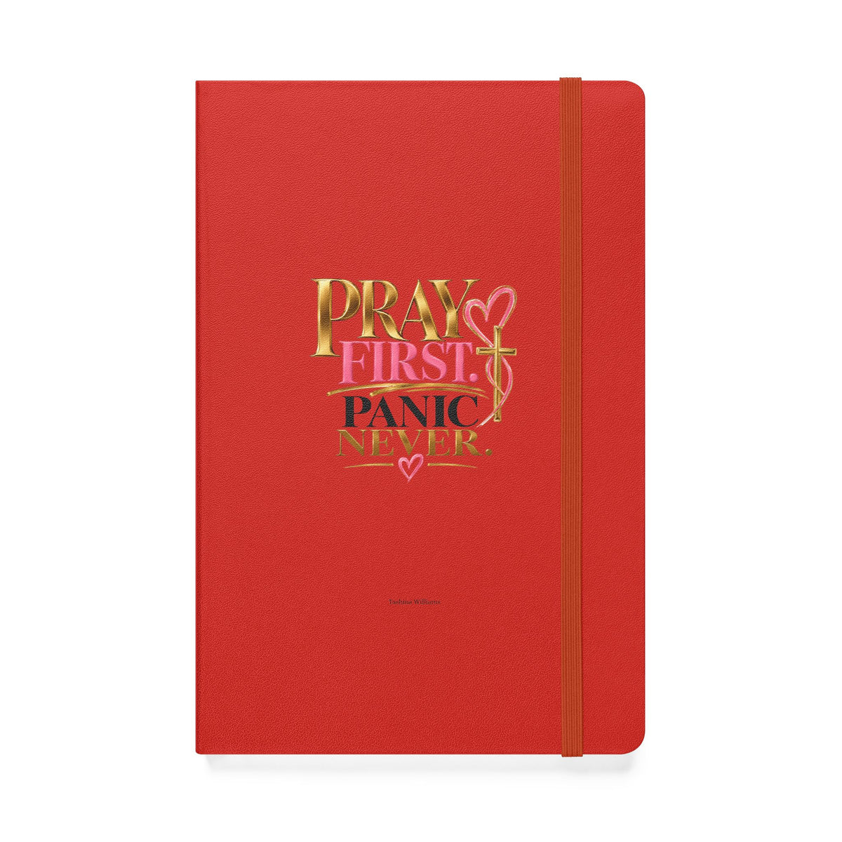 Pray First Panic Never Journal