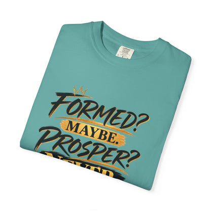 "Formed? Maybe. Prosper? Never." Tee