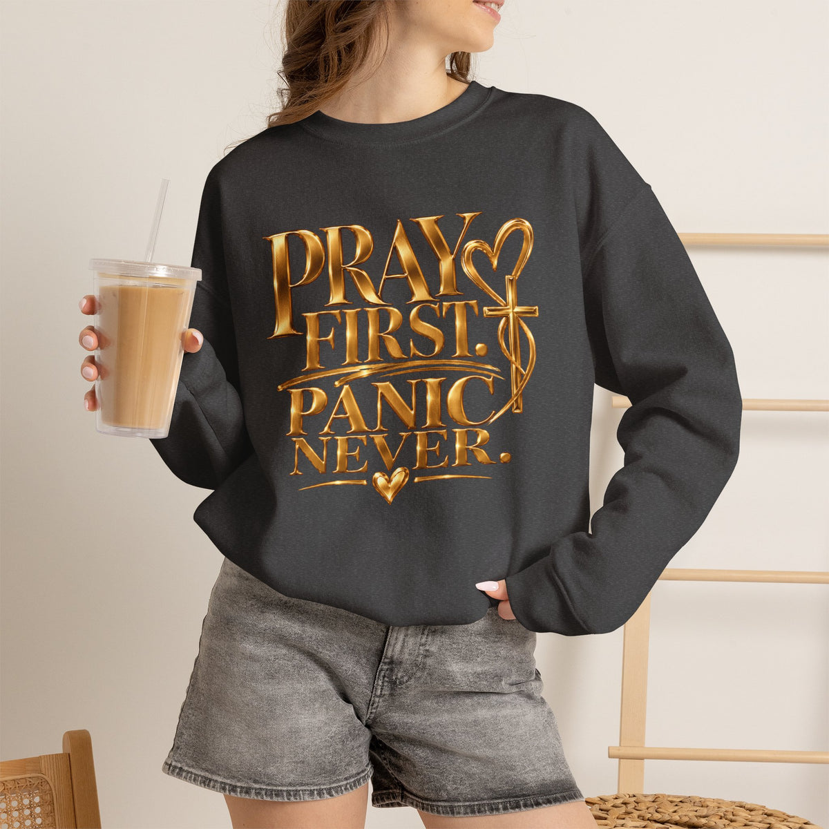Prayer First, Panic Never Sweatshirt