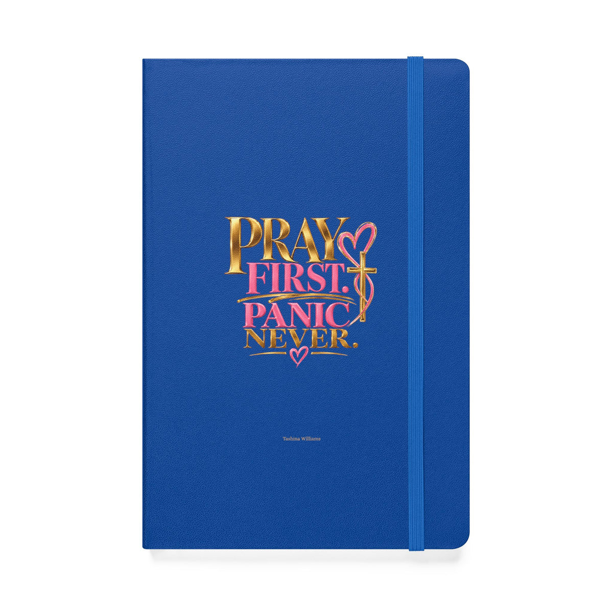 Pray First Panic Never Journal