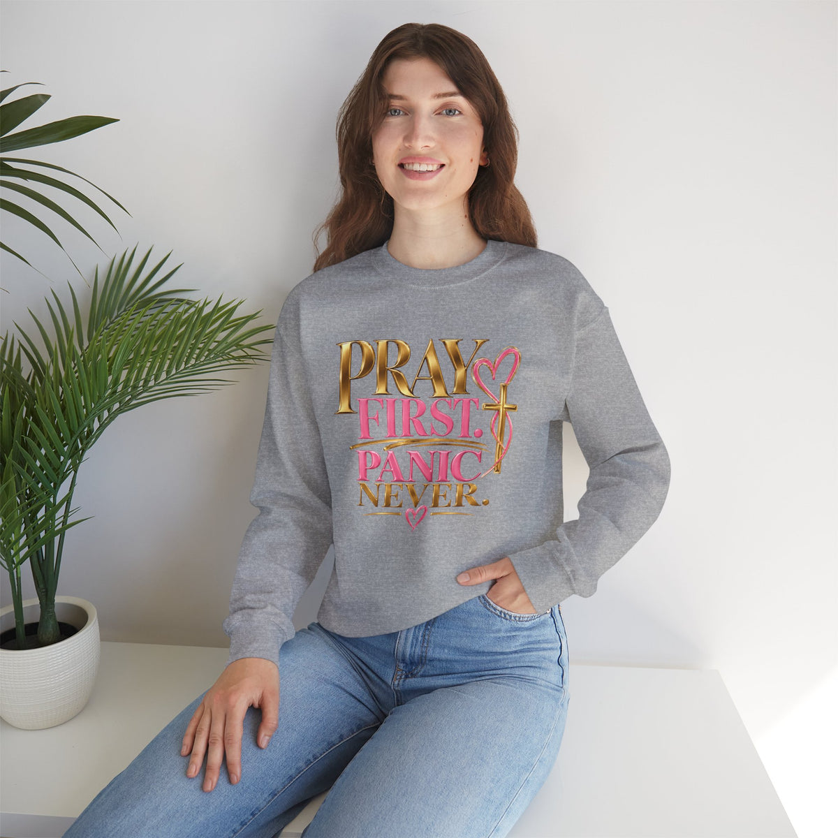 Prayer First, Panic Never Sweatshirt